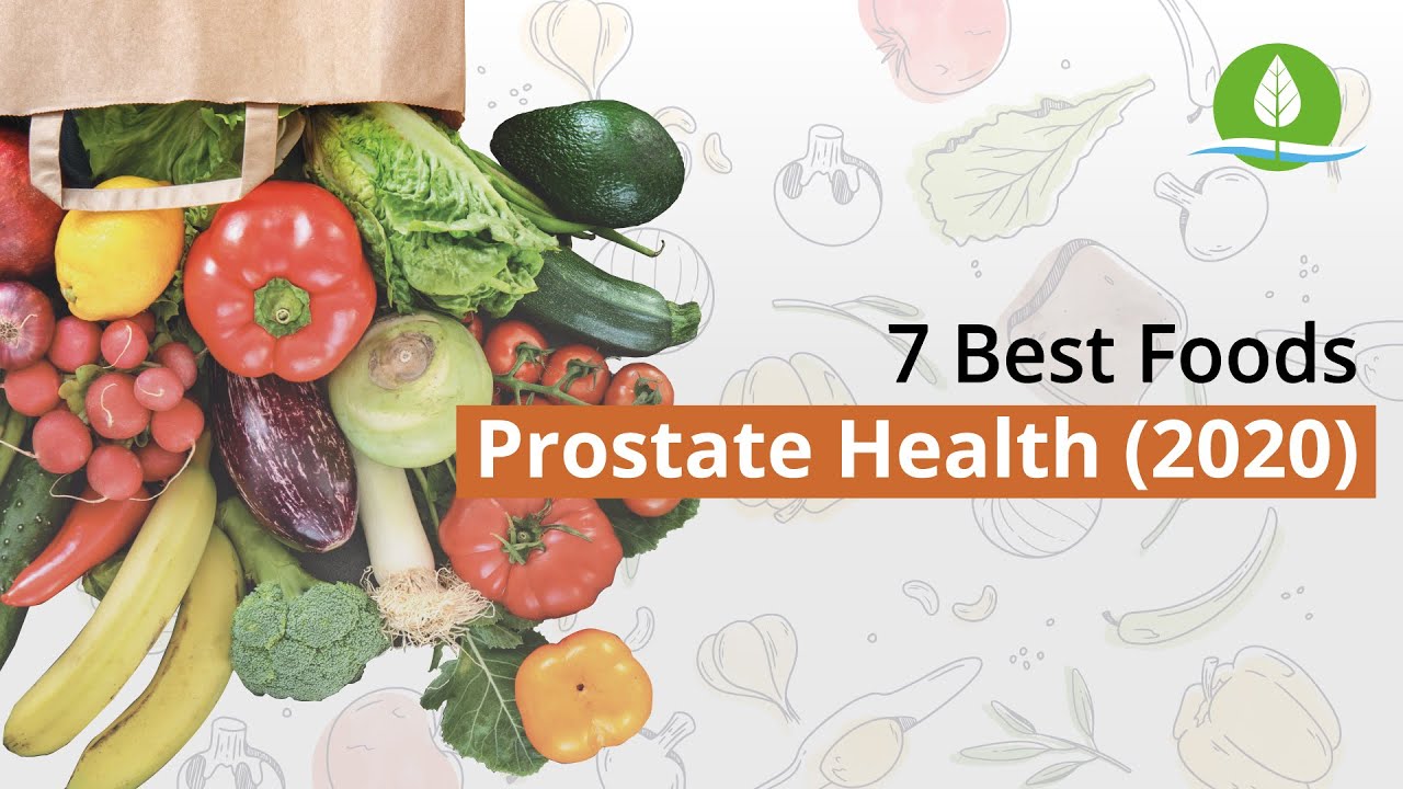 7 Best Foods For Prostate Health (2020)