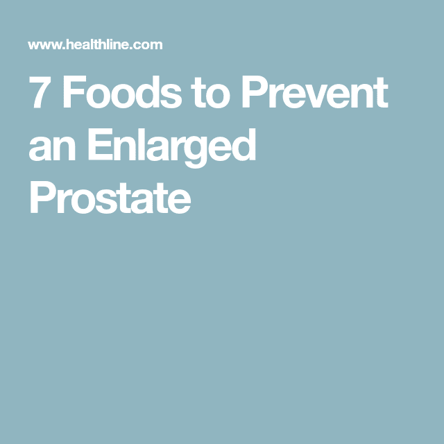 7 Foods to Prevent an Enlarged Prostate