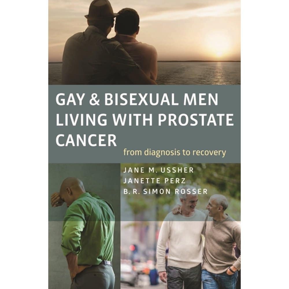 Gay and Bisexual Men Living with Prostate Cancer : From Diagnosis to ...