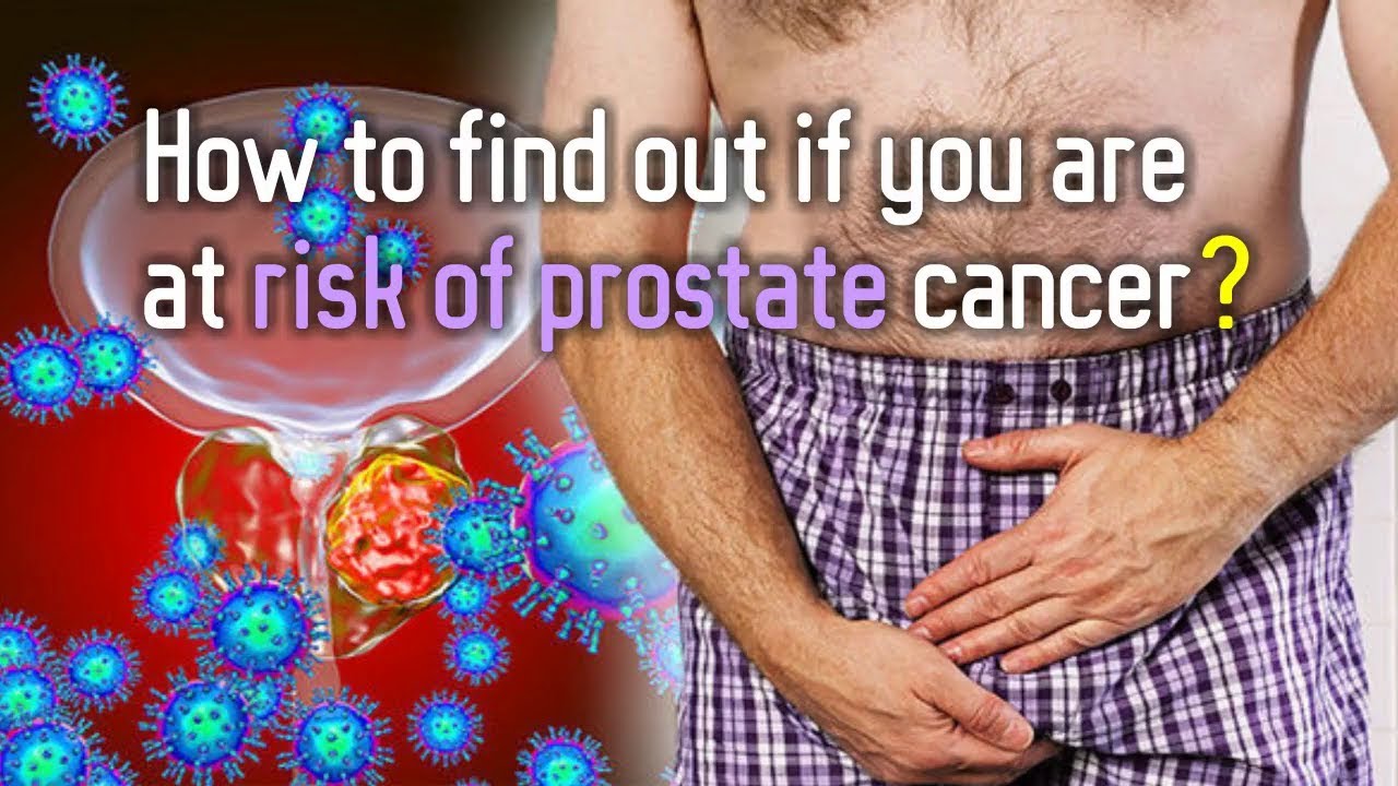 How to find out if you are at risk of prostate cancer ...