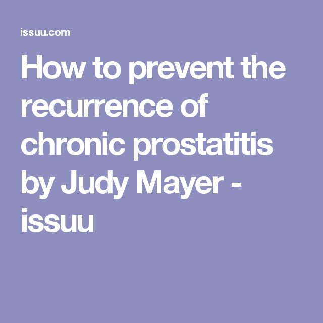 How to prevent the recurrence of chronic prostatitis