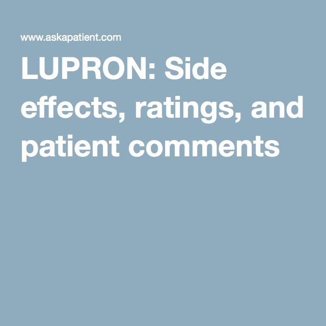 LUPRON: Side effects, ratings, and patient comments