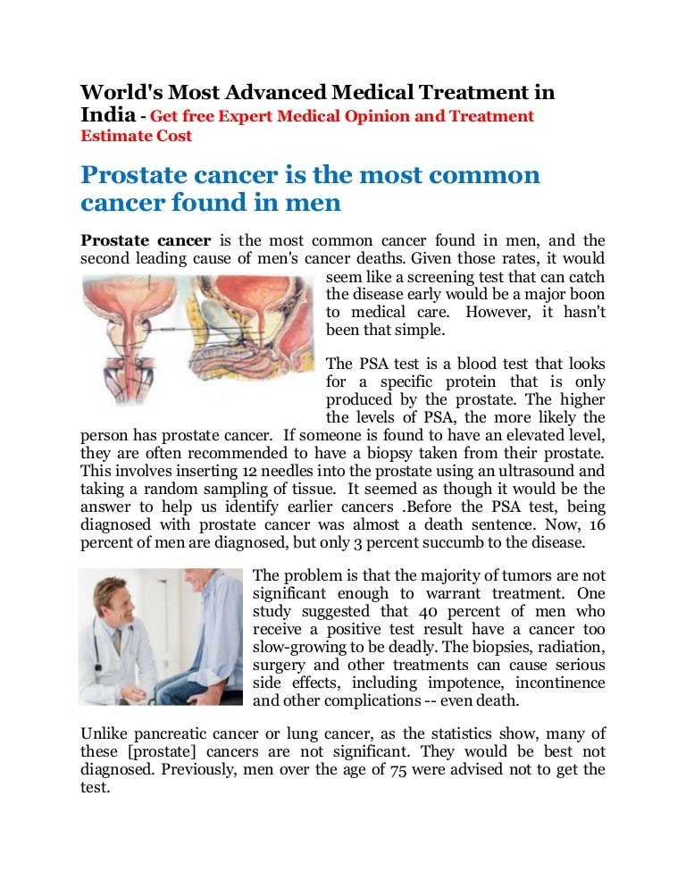 Prostate cancer is the most common cancer found in men