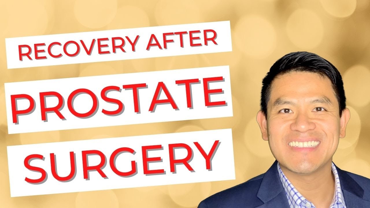 RECOVERY AFTER PROSTATE SURGERY: What to Expect after a ...