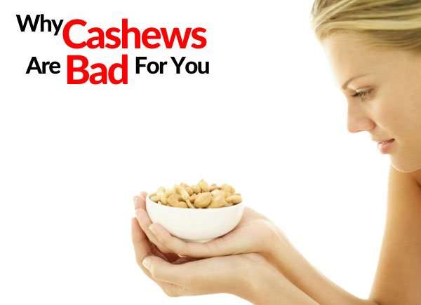 Why Cashews Are Bad For You